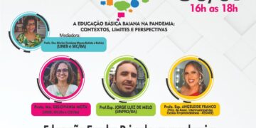 Ciclo de Debates: A Educação Básica Baiana na Pandemia: contextos, limites e perspectivas